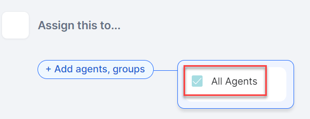 Assign to All Agents
