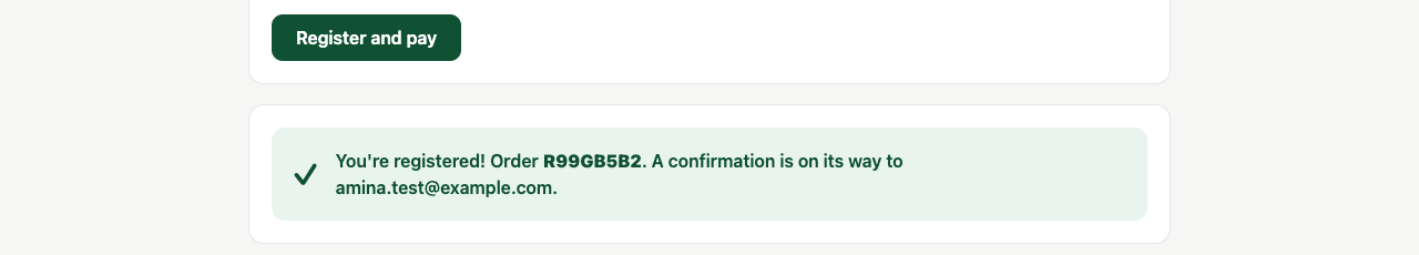 A green confirmation reading 'You're registered!' with an order code and the email the confirmation was sent to