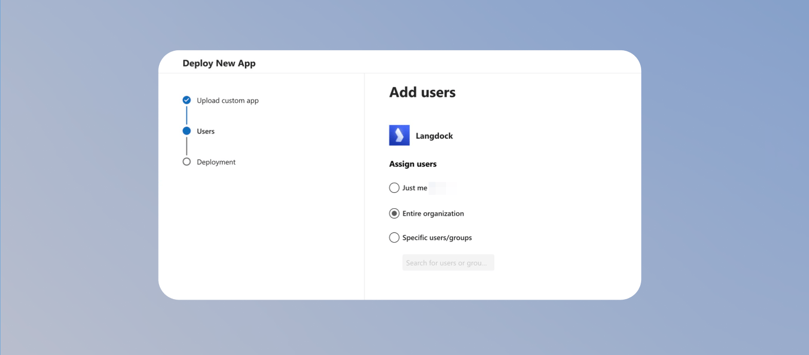 App deployment Schritt Users mit Zielgruppenoptionen Just me, Entire organization und Specific users or groups