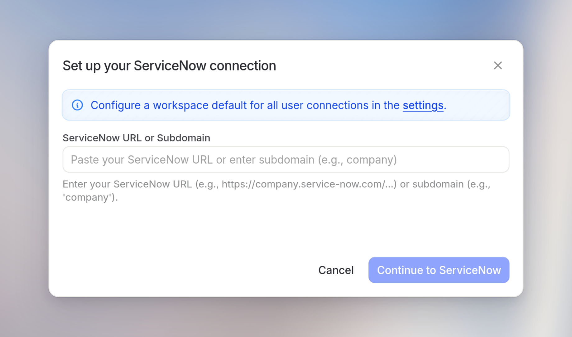 Example ServiceNow connection dialog with an empty extra field and an admin banner linking back to settings