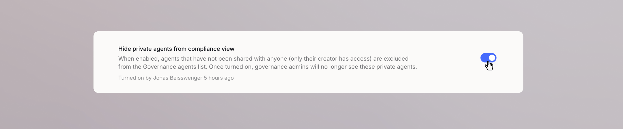 Hide private agents from compliance view toggle in the Governance workspace settings