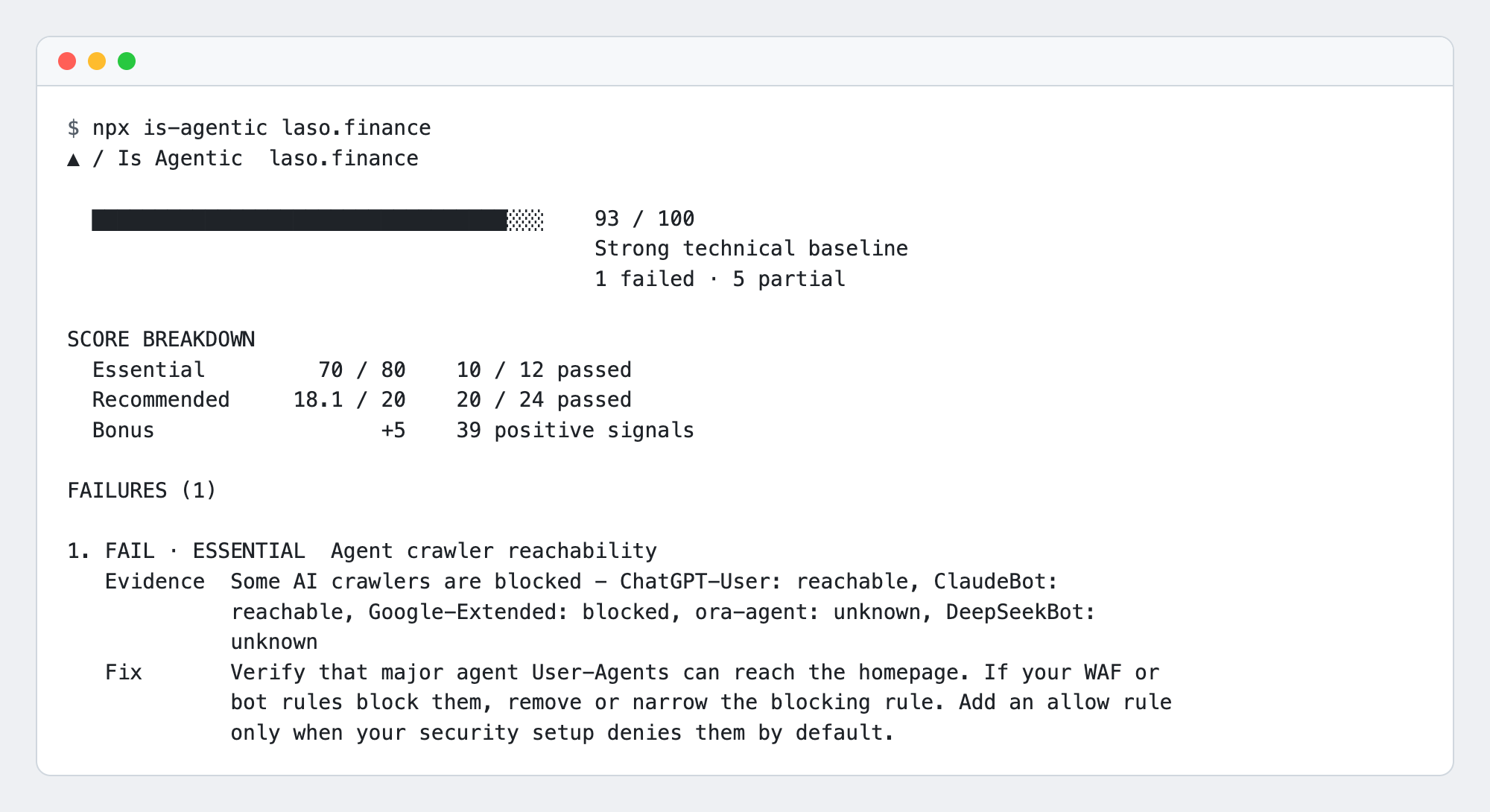 Terminal output of npx is-agentic laso.finance showing a score of 93 out of 100, a score breakdown by Essential, Recommended, and Bonus checks, and one failing check with its evidence and fix.