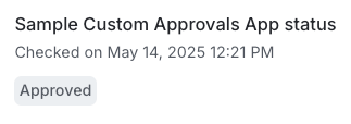 The approval status is requested from your custom app every five minutes or upon page refresh.