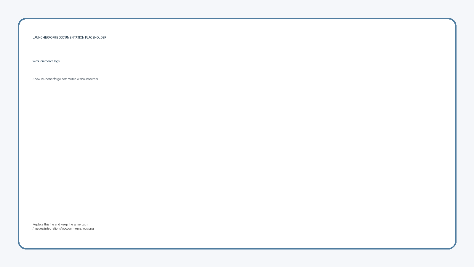 LauncherForge WooCommerce logs