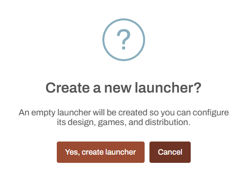 Confirmation window asking whether to create a new launcher