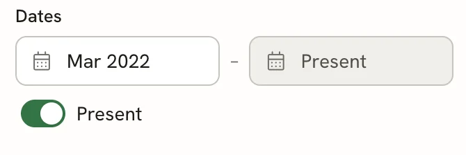 The Dates field with Mar 2022 in the start box, the end box greyed out showing Present, and the Present switch turned on.