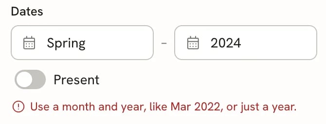 The Dates field with Spring typed in the start box and 2024 in the end box, and a red message below: Use a month and year, like Mar 2022, or just a year.