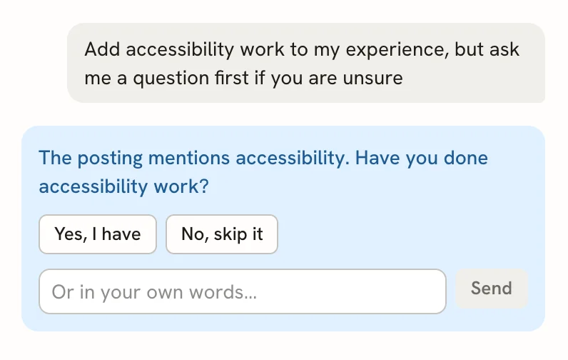 A request to add accessibility work, followed by a blue question card asking whether the user has done accessibility work, with the answers Yes, I have and No, skip it and a box to answer in your own words