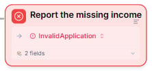 The error Report the missing income, which raises InvalidApplication with two fields