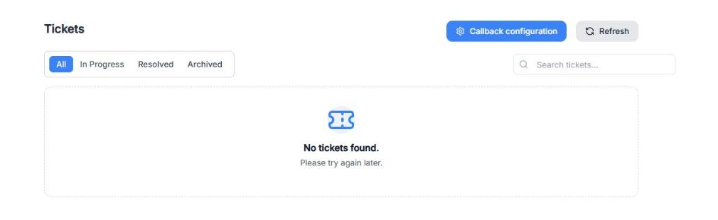 Tickets page with the Callback configuration and Refresh buttons, the All, In Progress, Resolved and Archived filters, the Search tickets box and the No tickets found message