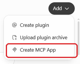 The Add menu with Create MCP App marked
