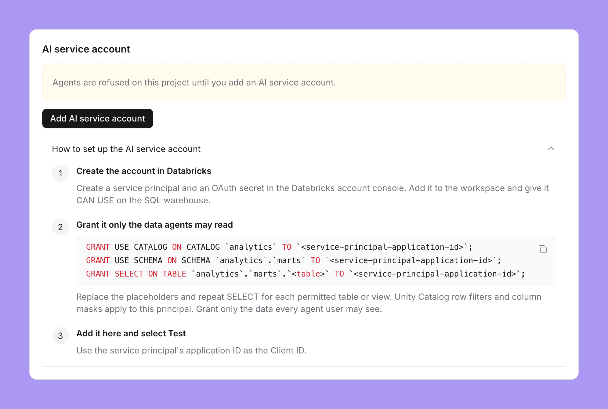 The shared agent account card on a Databricks project with no account: the alert Agents are refused on this project until you add a shared agent account, an Add shared agent account button, and the setup steps with the service principal steps, the GRANT statements and a copy button, and Add it here and select Test