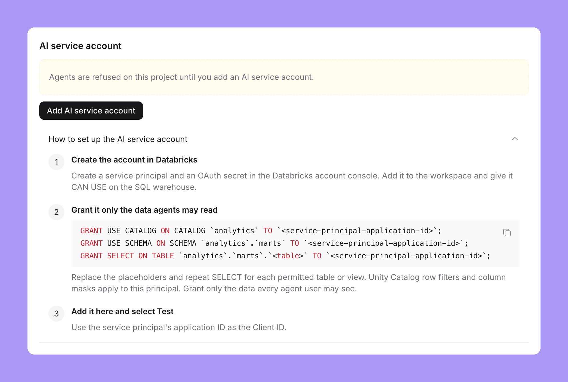 The shared agent account card on a Databricks project with no account: the alert Agents are refused on this project until you add a shared agent account, an Add shared agent account button, and the setup steps with the service principal steps, the GRANT statements and a copy button, and Add it here and select Test