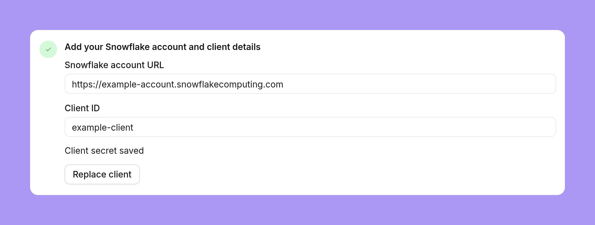 Step 2 Add your Snowflake account and client details after a save: the Snowflake account URL, the client ID, Client secret saved and a Replace client button