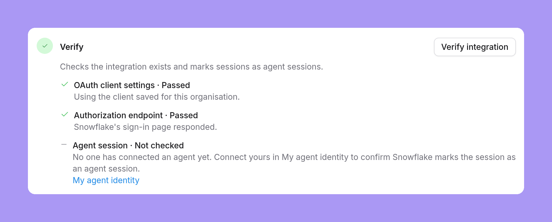Verify results: OAuth client settings Passed, Using the client saved for this organisation; Authorization endpoint Passed, Snowflake's sign-in page responded; Agent session Not checked, with a My agent identity link