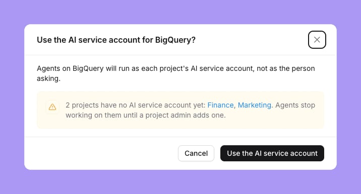 The confirmation Use the shared agent account for BigQuery?, with the note 2 projects have no shared agent account yet: Finance, Marketing. Agents stop working on them until a project admin adds one, and Cancel and Use the shared agent account buttons