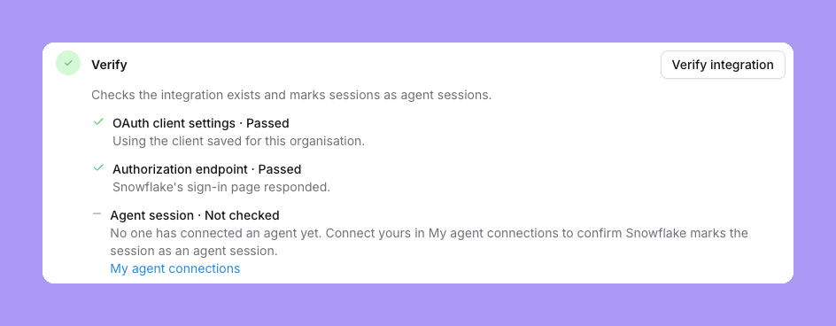 Verify results: OAuth client settings Passed, Using the client saved for this organisation; Authorization endpoint Passed, Snowflake's sign-in page responded; Agent session Not checked, with a My agent identity link