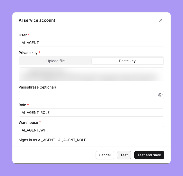 The shared agent account form for Snowflake with User, Private key with Upload file and Paste key options and the key blurred, Passphrase (optional), Role and Warehouse fields, the line Signs in as AI_AGENT · AI_AGENT_ROLE, and Cancel, Test and Test and save buttons
