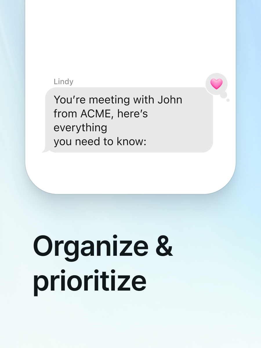 Organize & prioritize — Lindy: 'You're meeting with John from ACME, here's everything you need to know'