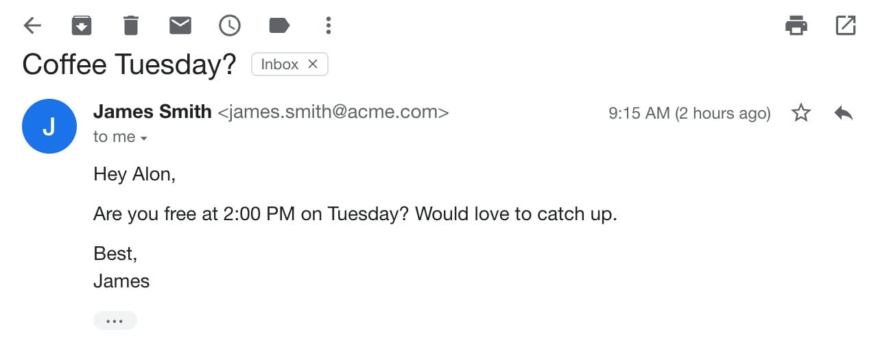 James Smith emails: are you free at 2:00 PM on Tuesday? Would love to catch up.