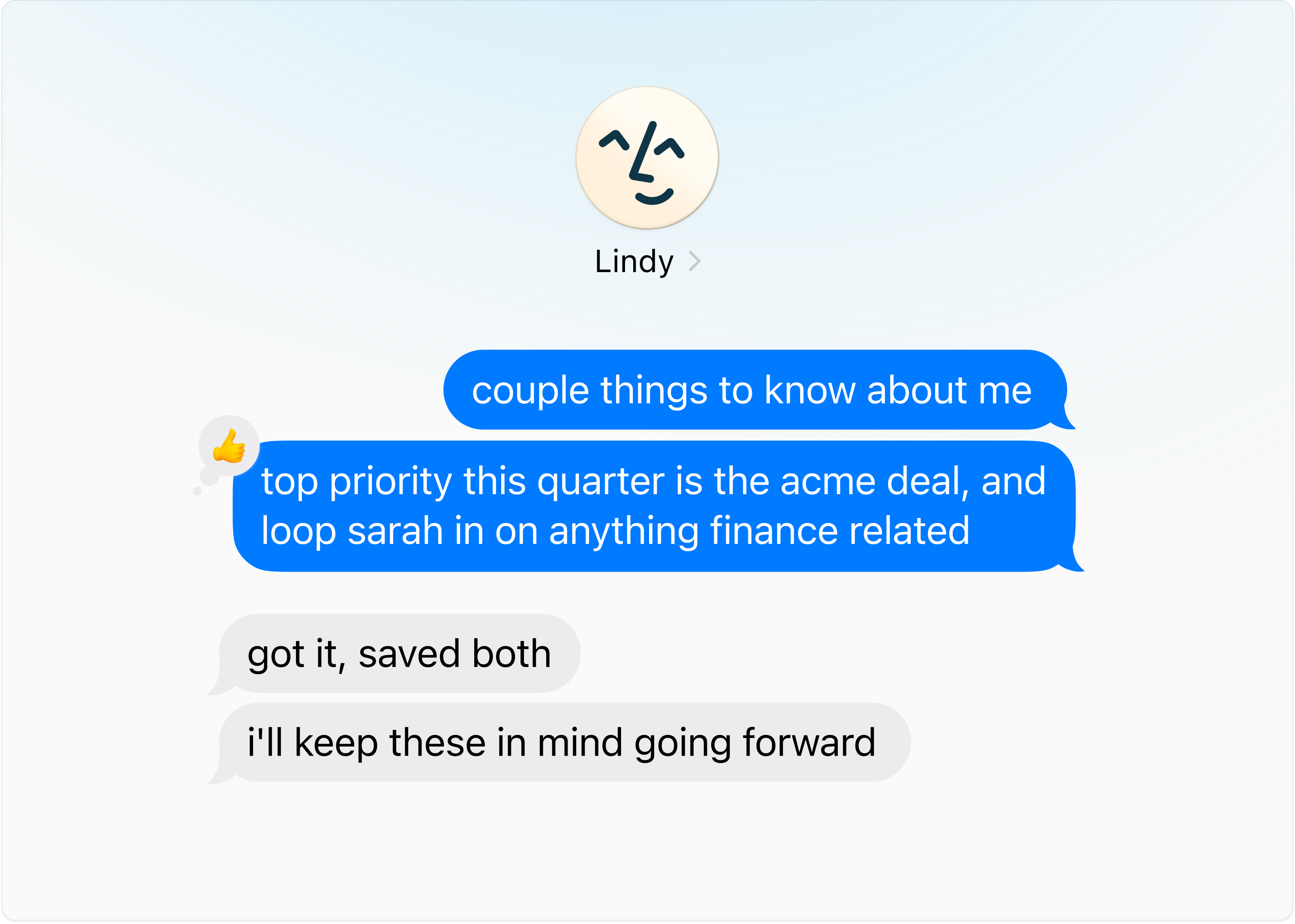 Texting Lindy 'couple things to know about me — top priority this quarter is the acme deal, and loop sarah in on anything finance related' and getting back 'got it, saved both. i'll keep these in mind going forward'