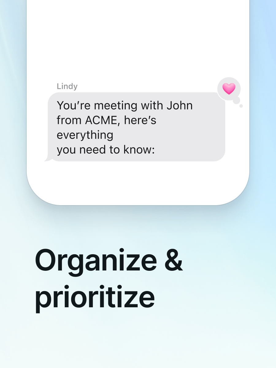 Organize & prioritize — Lindy: 'You're meeting with John from ACME, here's everything you need to know'