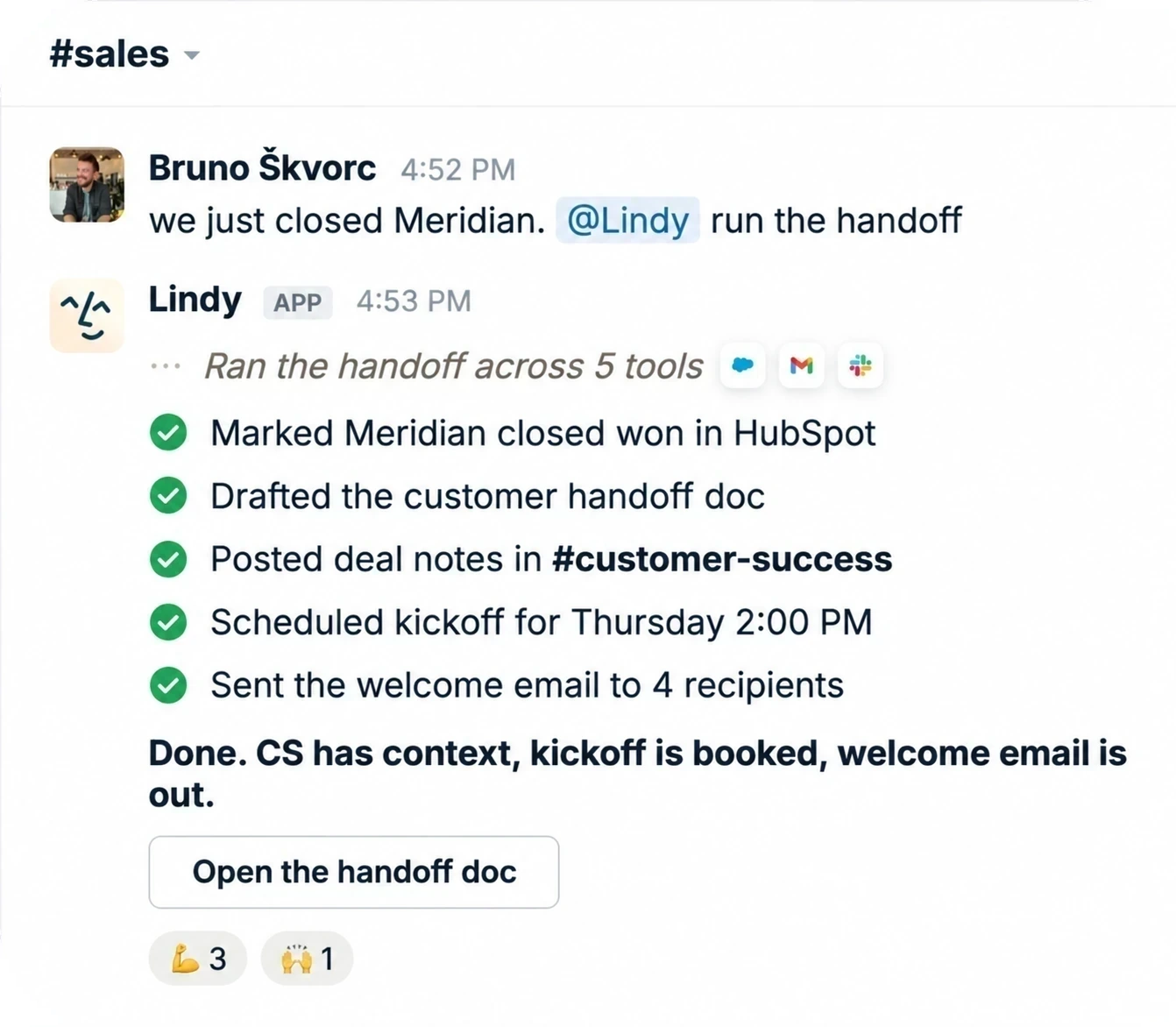 In #sales, Bruno says the team just closed Meridian and asks Lindy to run the handoff. Lindy runs it across five tools: marks Meridian closed won in HubSpot, drafts the customer handoff doc, posts deal notes in #customer-success, schedules kickoff for Thursday 2:00 PM, and sends the welcome email to four recipients