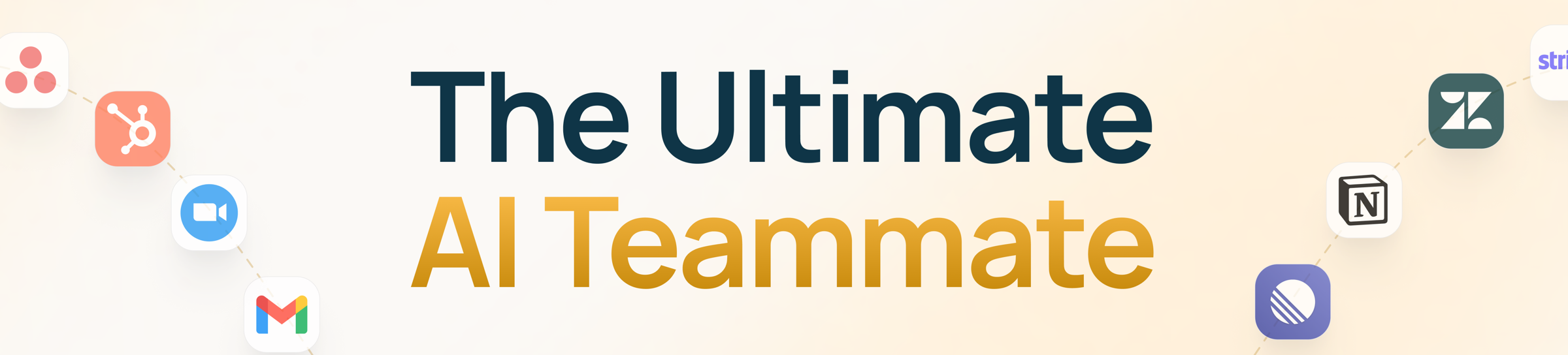 The Ultimate AI Teammate, surrounded by the tools it connects to: Asana, HubSpot, Zoom, Gmail, Stripe, Zendesk, Notion, and Linear
