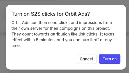 Confirmation dialog: Turn on S2S clicks for Orbit Ads?
