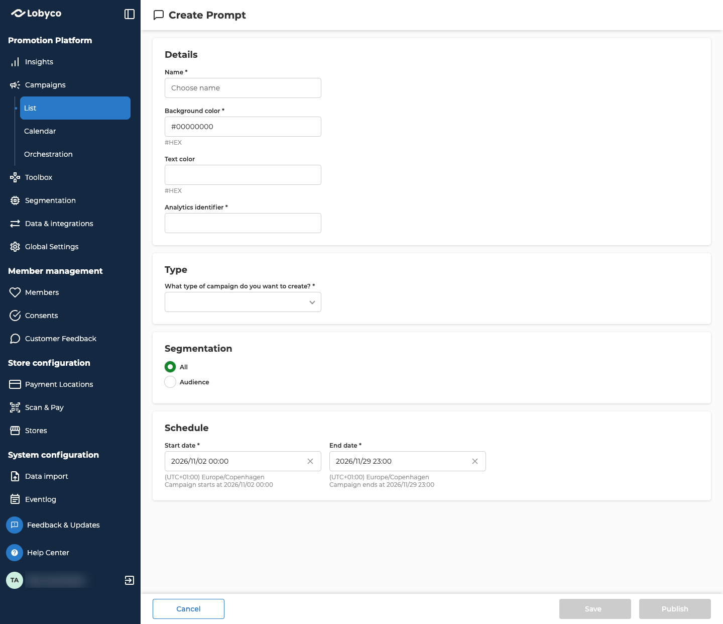 The Create Prompt form before a type is picked. Details has an empty Name, Background color #00000000, an empty Text color and an empty Analytics identifier. Type has an empty What type of campaign do you want to create? field, and there's no Message content panel yet. Segmentation has All selected, with Audience below it. Schedule shows Start date 2026/11/02 00:00 and End date 2026/11/29 23:00, filled in from the campaign. Save and Publish are greyed out.