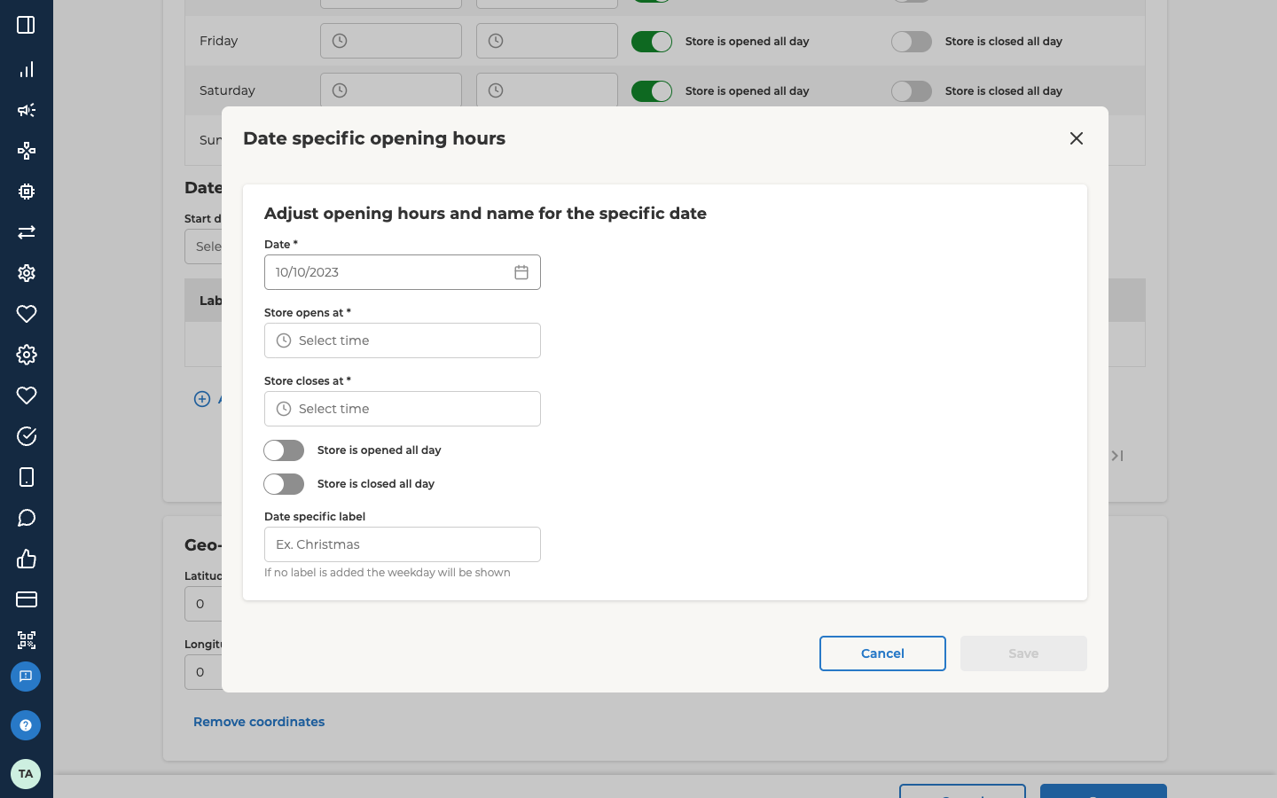A store's edit form, scrolled to the bottom, with the Date specific opening hours dialog open over it. The dialog, headed Adjust opening hours and name for the specific date, has Date, which is required, with the hint 10/10/2023 and a calendar icon; Store opens at and Store closes at, both required and reading Select time; the switches Store is opened all day and Store is closed all day, both off; and Date specific label, with the hint Ex. Christmas and the line If no label is added the weekday will be shown. Cancel and a greyed-out Save are at the bottom of the dialog. Behind it, the edges of the Date specific opening hours block show its Start date filter, its list and its add button.