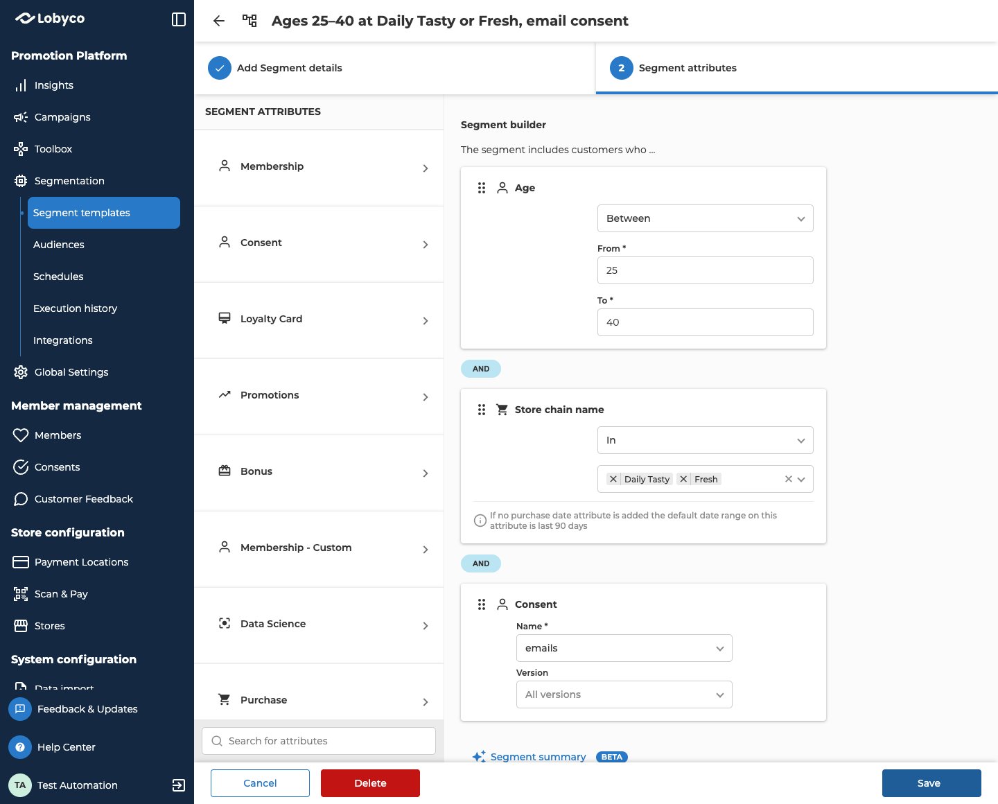 The Segment builder of a segment named Ages 25–40 at Daily Tasty or Fresh, email consent, with three rules joined by AND. Age is set to Between, with From 25 and To 40. Store chain name is set to In, with the chains Daily Tasty and Fresh picked, and the note that the date range is the last 90 days when no purchase date rule is added. Consent has a Name box set to emails and a Version box set to All versions.