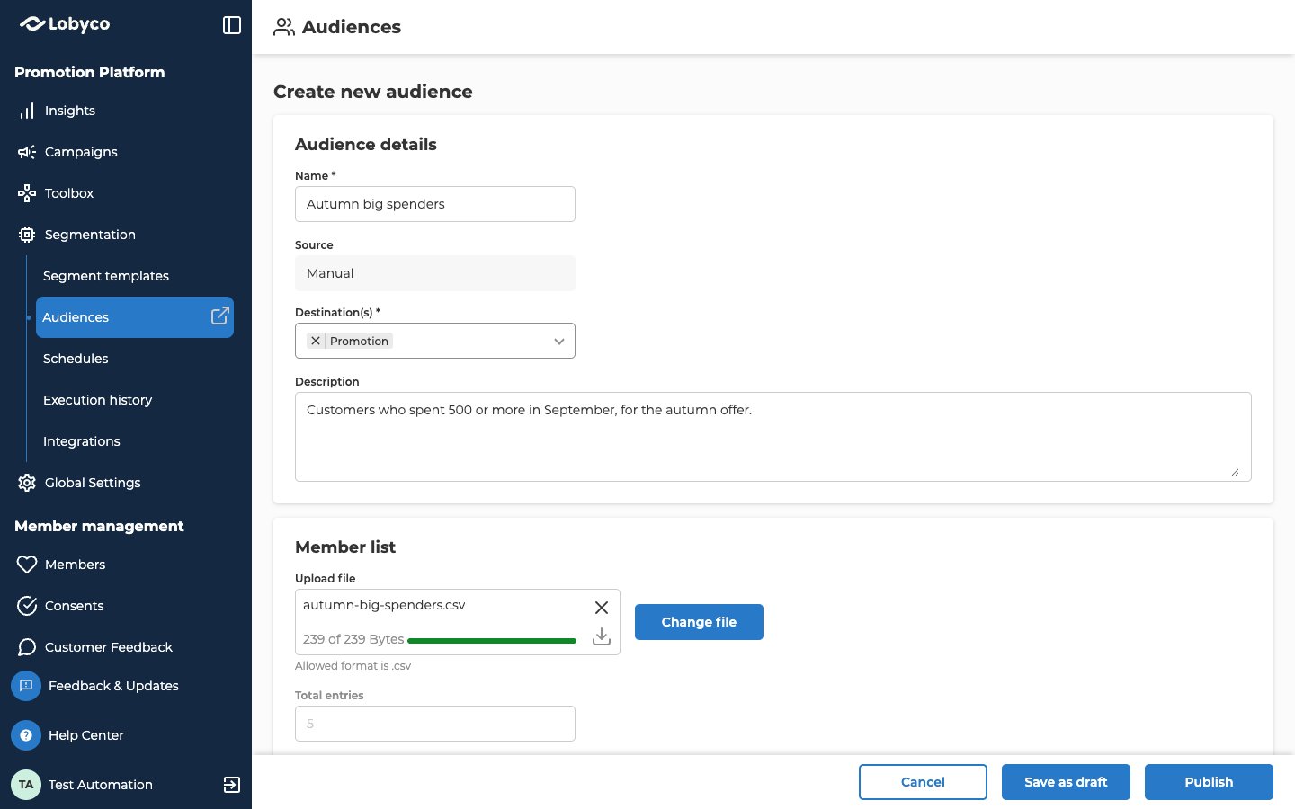 The Create new audience form. Under Audience details, Name reads Autumn big spenders, Source reads Manual, Destination(s) holds Promotion, and Description reads Customers who spent 500 or more in September, for the autumn offer. Under Member list, the file autumn-big-spenders.csv is uploaded, with Change file beside it and Total entries 5 below. Cancel, Save as draft and Publish are at the bottom.
