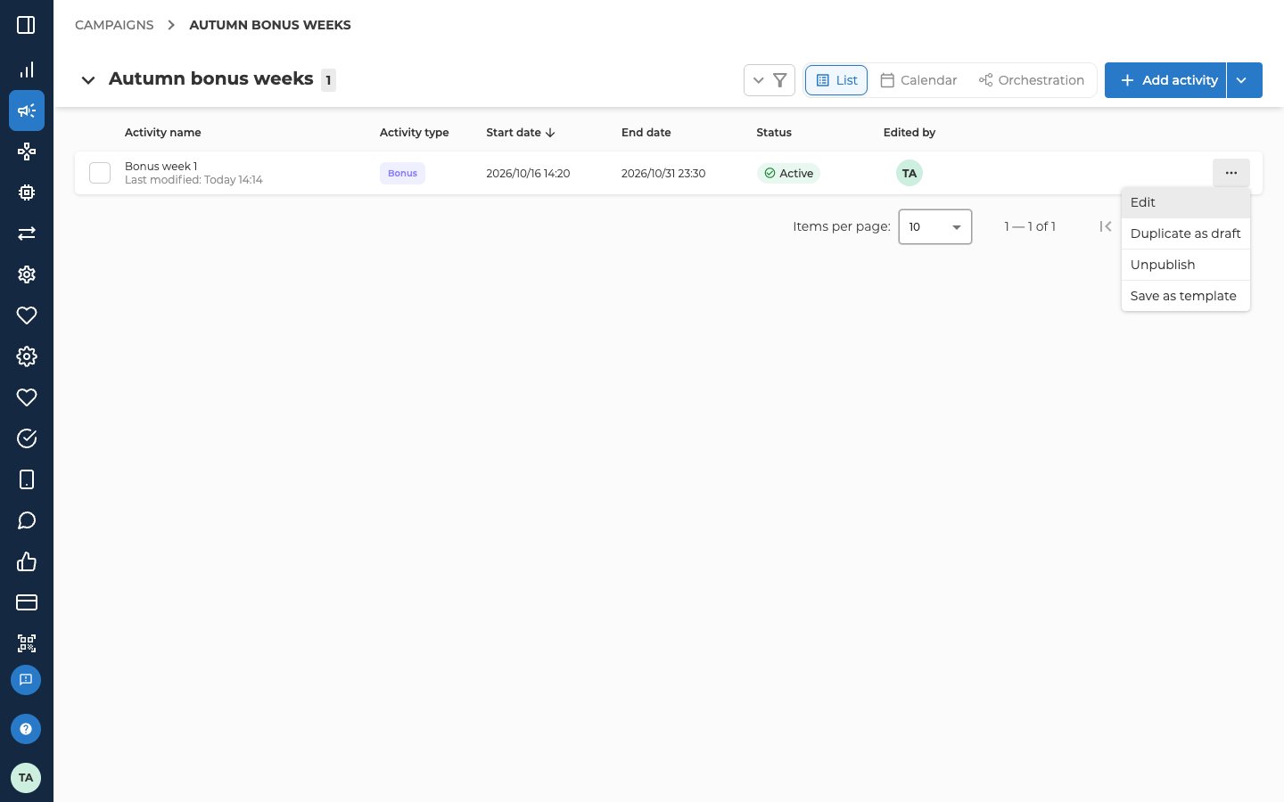 The activity list of the campaign Autumn bonus weeks, with one row: Bonus week 1, last modified today at 14:14, activity type Bonus, start date 2026/10/16 14:20, end date 2026/10/31 23:30, status Active and edited by TA. The row's ⋯ menu is open below the button at the end of the row, with Edit, Duplicate as draft, Unpublish and Save as template.