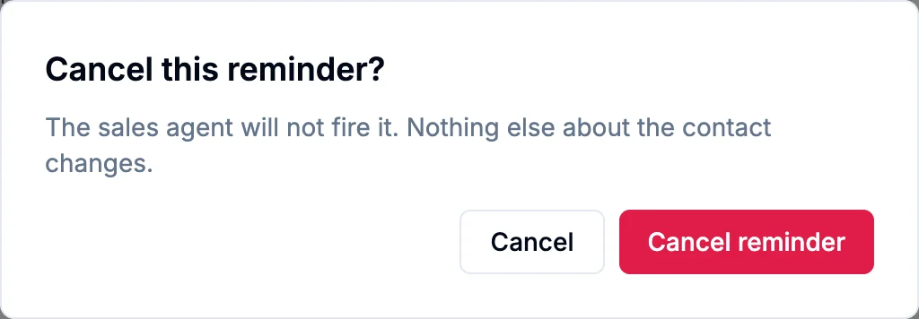 Cancel this reminder? The sales agent will not fire it. Nothing else about the contact changes. Cancel, and Cancel reminder