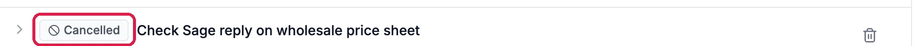 The reminder Check Sage reply on wholesale price sheet with its status Cancelled, outlined, and a trash icon