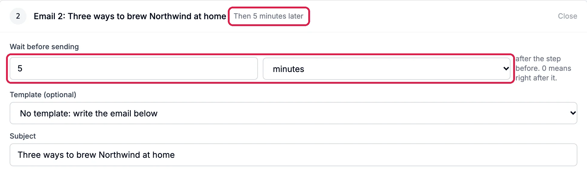 Email 2: Three ways to brew Northwind at home, with Then 5 minutes later outlined. Wait before sending: 5, minutes, outlined, after the step before. 0 means right after it. Below, Template (optional) and the Subject