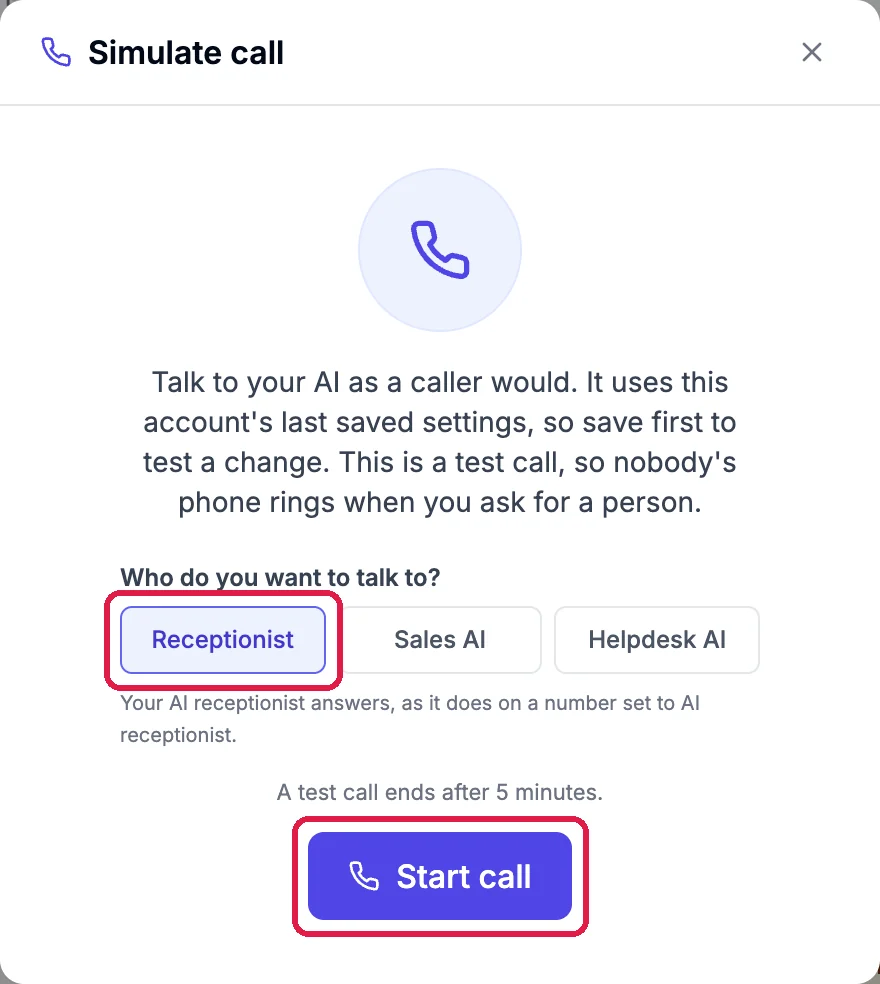 Simulate call: Talk to your AI as a caller would, Who do you want to talk to? with Receptionist outlined, A test call ends after 5 minutes, and the Start call button outlined