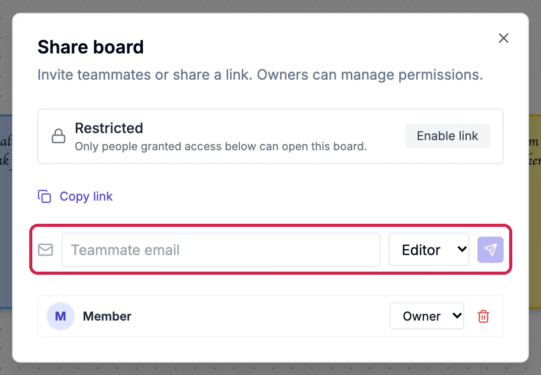 Share board: Restricted, Only people granted access below can open this board, with Enable link; Copy link; the Teammate email box with Editor and the send arrow, outlined; and the board's owner listed below