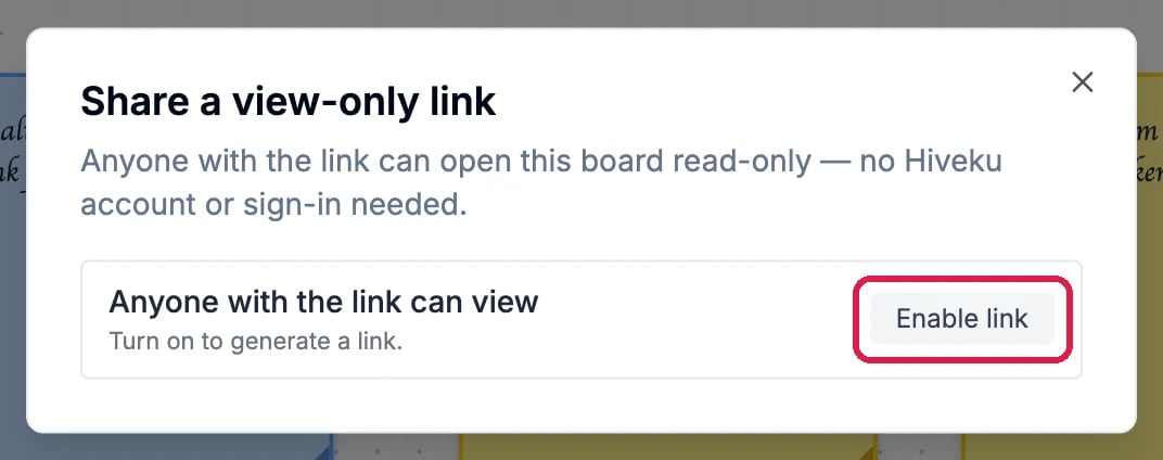 Share a view-only link: Anyone with the link can open this board read-only, no Hiveku account or sign-in needed, and Anyone with the link can view with Enable link, outlined