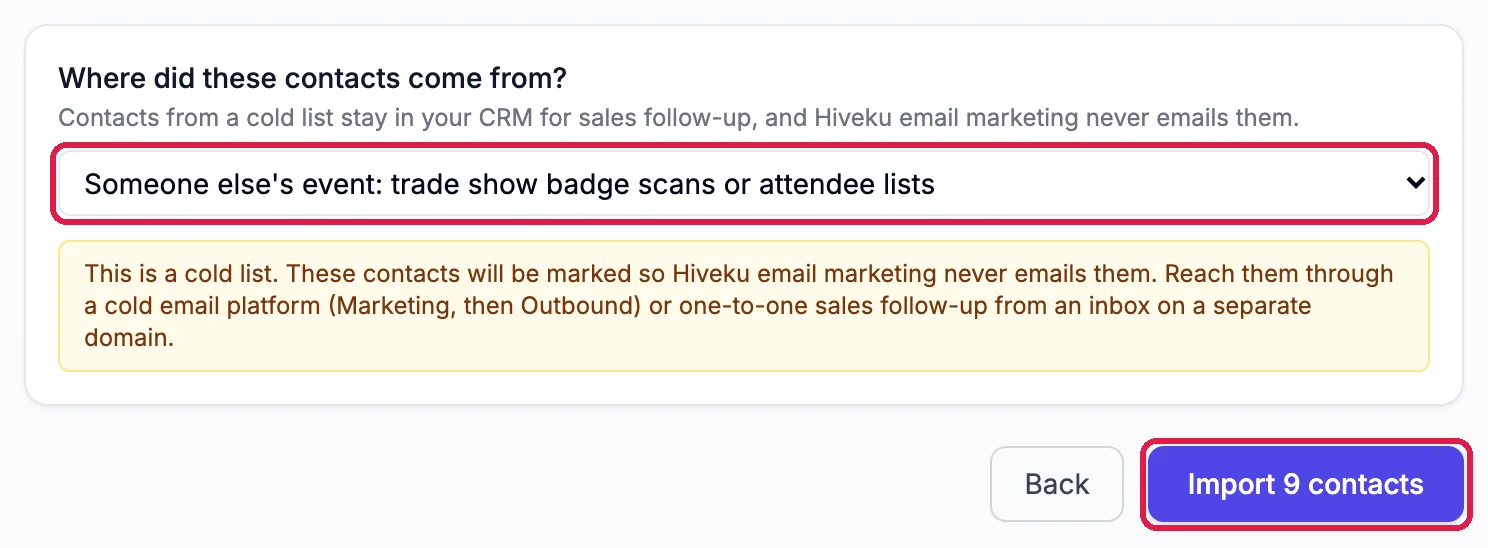 Where did these contacts come from? answered Someone else's event: trade show badge scans or attendee lists, the note This is a cold list, and the Import 9 contacts button, outlined
