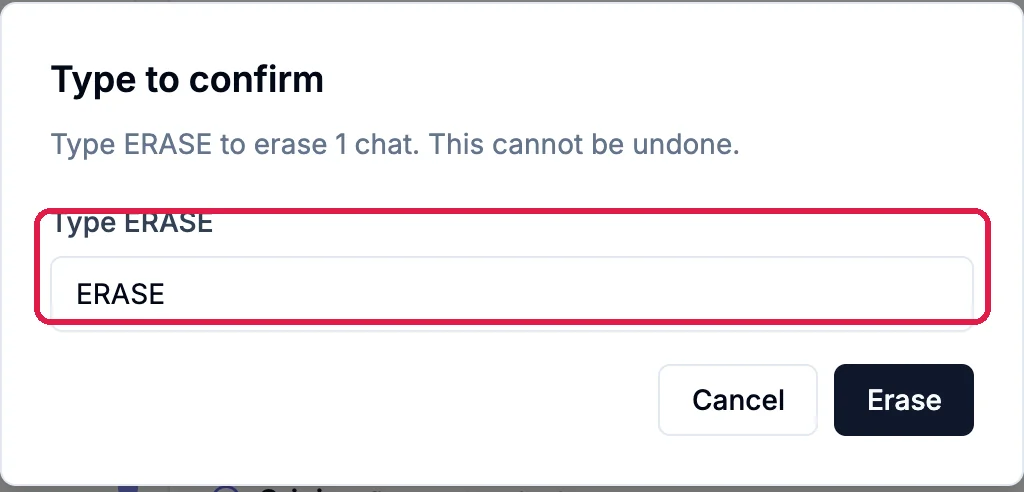 Type to confirm: Type ERASE to erase 1 chat. This cannot be undone. ERASE typed in, outlined, with Cancel and Erase