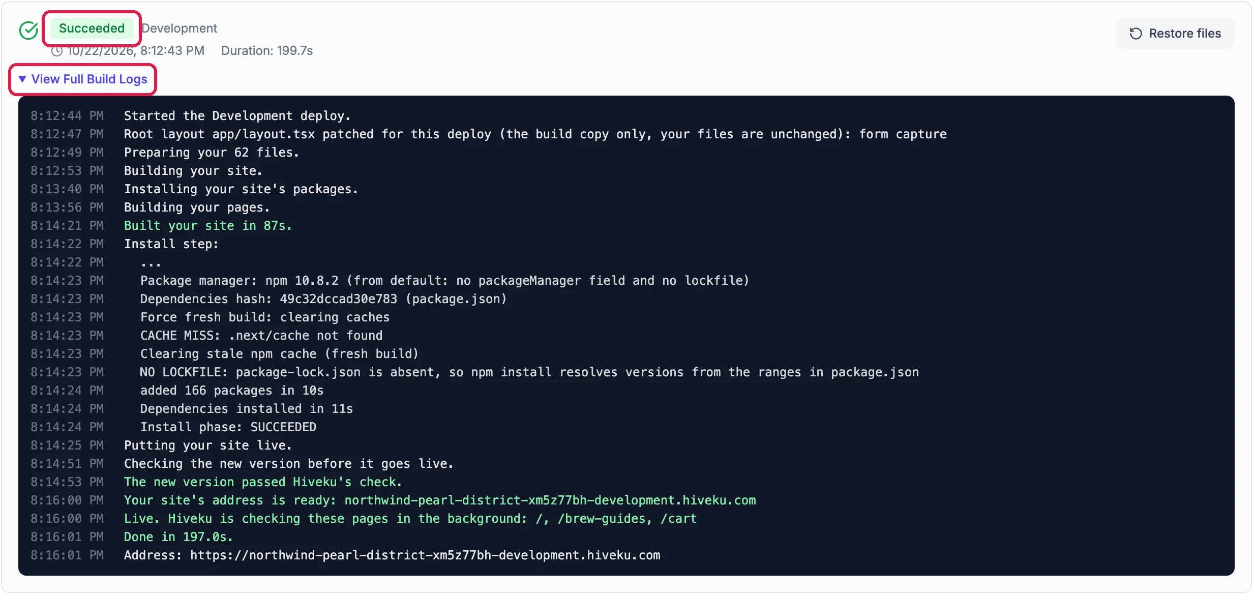 A Succeeded Development deploy from 10/22/2026 at 8:12 PM, 199.7 seconds, with Succeeded and View Full Build Logs outlined, and its log: Started the Development deploy, Preparing your 62 files, Building your site, Installing your site's packages, Building your pages, Built your site in 87s, the install step, Putting your site live, The new version passed Hiveku's check, Your site's address is ready, and Done in 197.0s