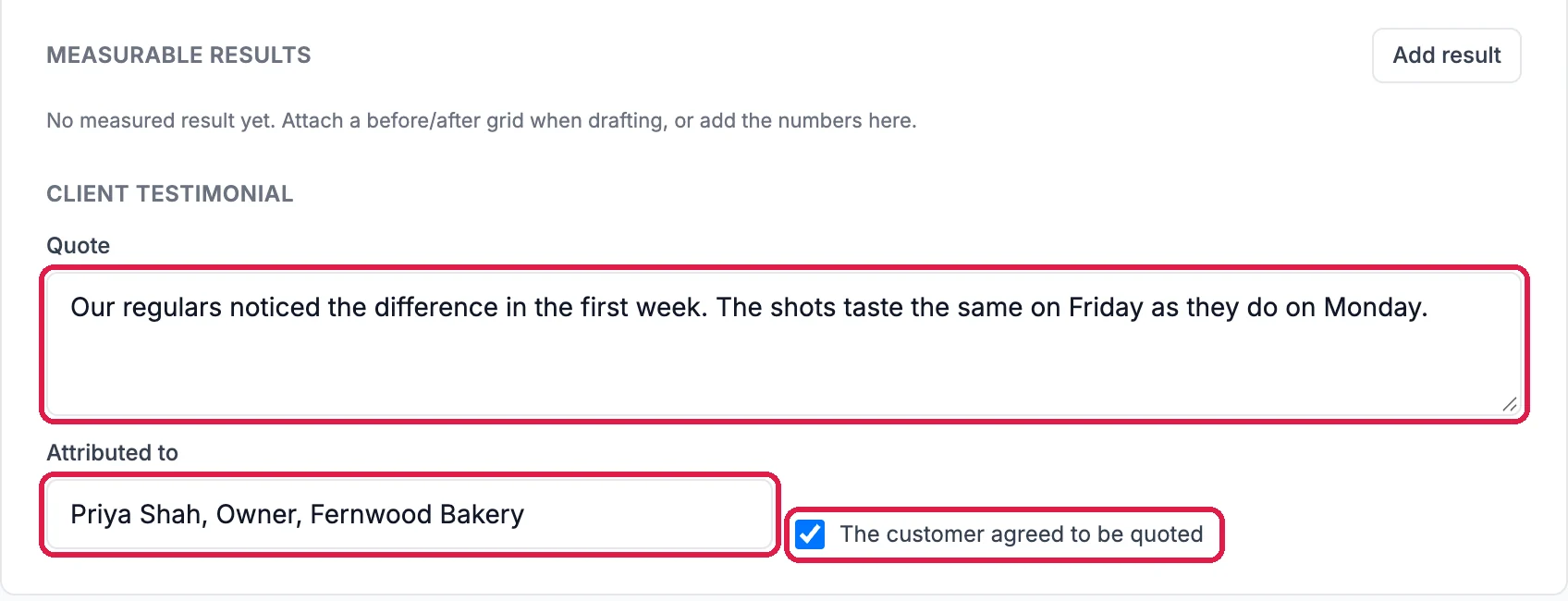 Measurable results with Add result and No measured result yet, then the Quote, Attributed to Priya Shah, Owner, Fernwood Bakery, and The customer agreed to be quoted ticked, all outlined