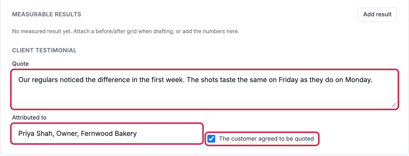 Measurable results with Add result and No measured result yet, then the Quote, Attributed to Priya Shah, Owner, Fernwood Bakery, and The customer agreed to be quoted ticked, all outlined