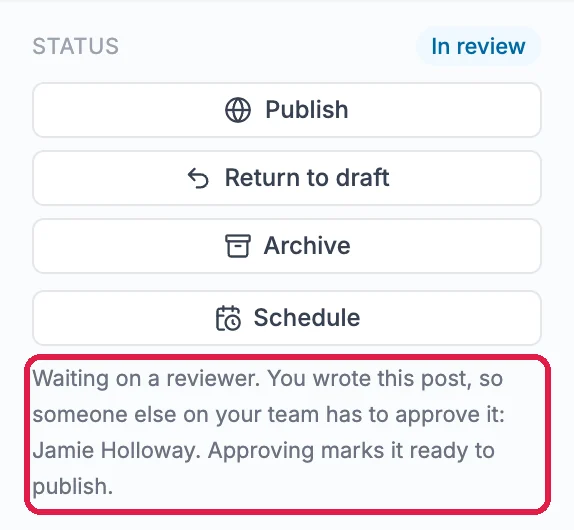 The Status section with the In review badge, Publish, Return to draft, Archive and Schedule, and the outlined line Waiting on a reviewer. You wrote this post, so someone else on your team has to approve it: Jamie Holloway. Approving marks it ready to publish.