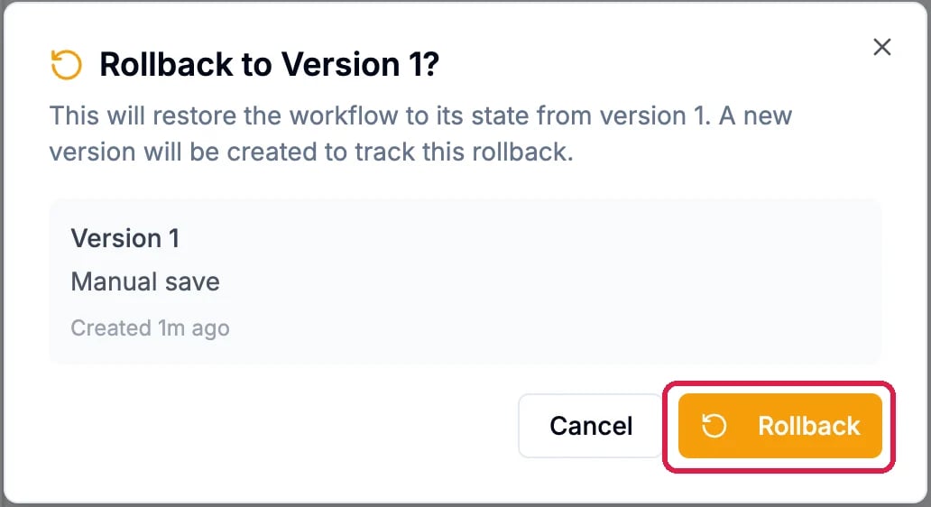 Rollback to Version 1? This will restore the workflow to its state from version 1; a new version will be created to track this. Version 1, Manual save. Cancel, and Rollback outlined