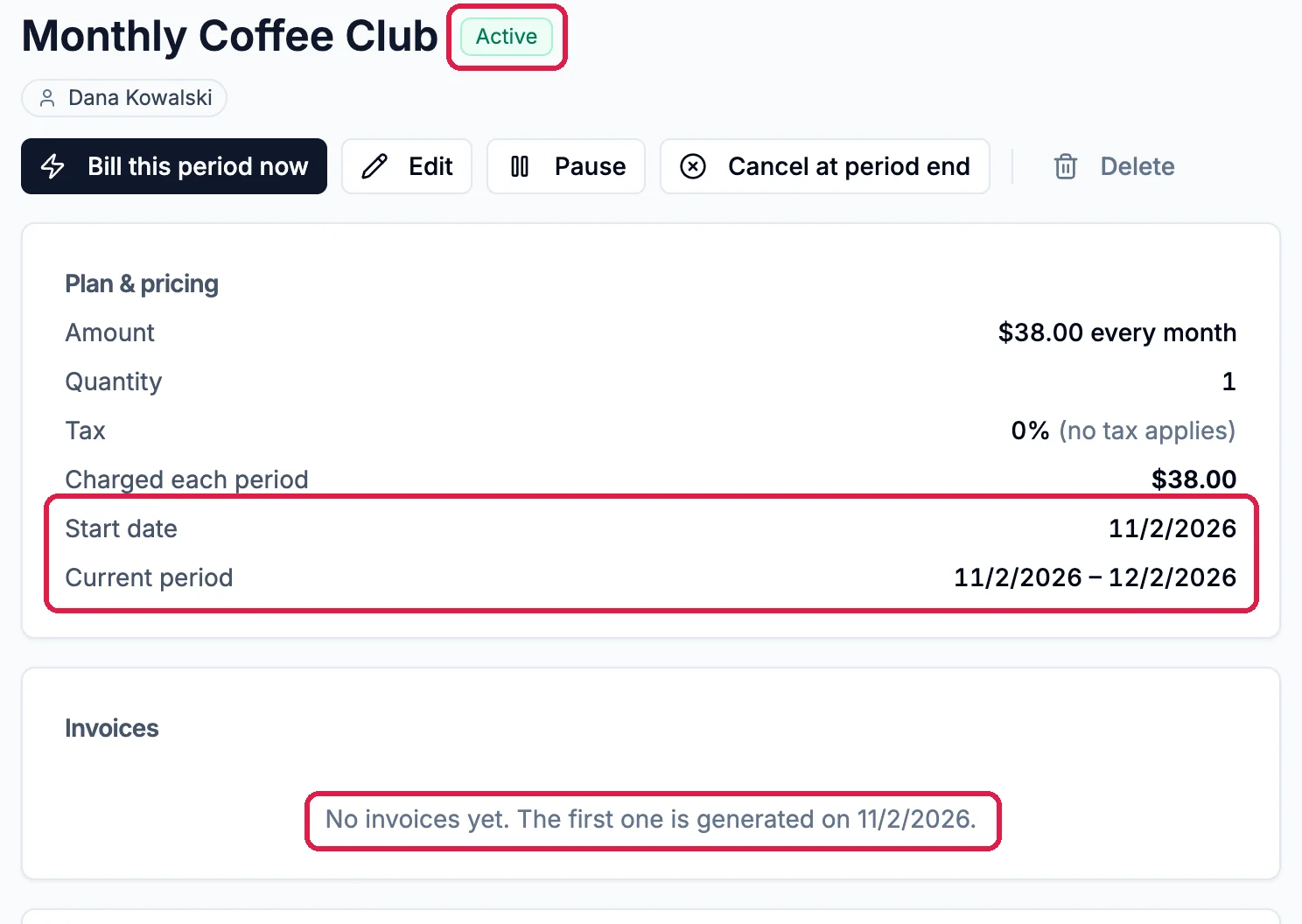 The Monthly Coffee Club subscription with the Active badge outlined, the buttons Bill this period now, Edit, Pause, Cancel at period end and Delete, Plan and pricing with Start date 11/2/2026 and Current period 11/2/2026 to 12/2/2026 outlined, and No invoices yet. The first one is generated on 11/2/2026, outlined