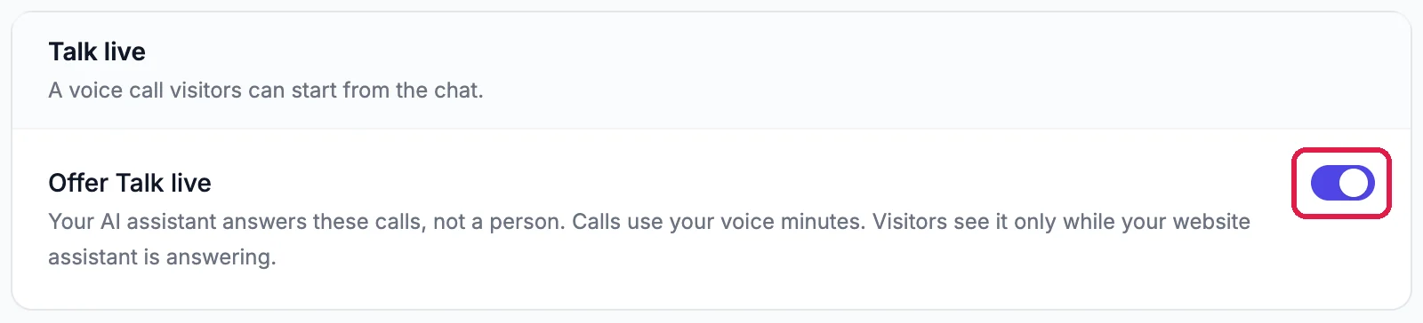 Talk live, A voice call visitors can start from the chat: Offer Talk live, switched on and outlined, with the note Your AI assistant answers these calls, not a person. Calls use your voice minutes. Visitors see it only while your website assistant is answering