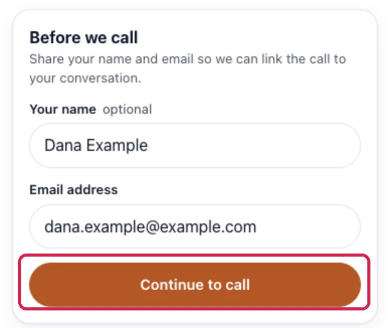 Before we call: Share your name and email so we can link the call to your conversation. Your name Dana Example, Email address dana.example@example.com, and Continue to call, outlined